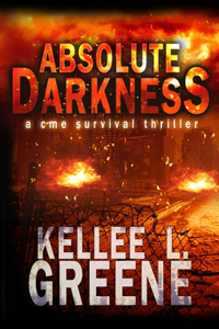 Absolute Darkness - A CME Survival Thriller