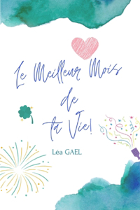 Le meilleur mois de ta vie