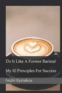 Do It Like A Former Barista!