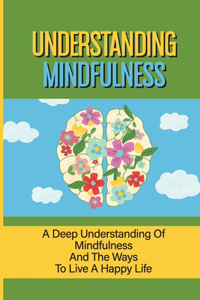 Understanding Mindfulness