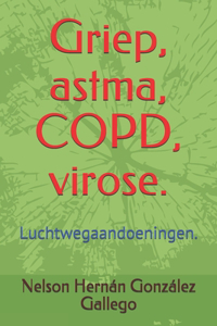 Griep, astma, COPD, virose.