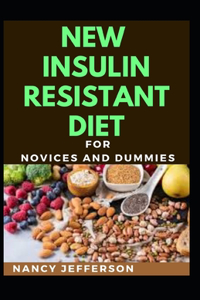 New Insulin Resistant Diet For Novices And Dummies