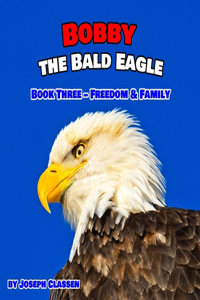 Bobby the Bald Eagle