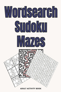 Wordsearch Sudoku Mazes Adult Activity Book
