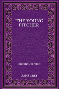 The Young Pitcher - Original Edition