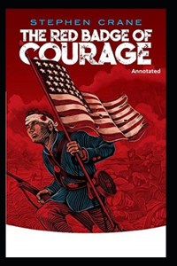 The Red Badge of Courage [Annotated]