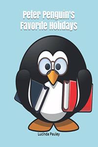 Peter Penguin's Favorite Holidays