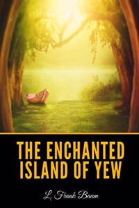 The Enchanted Island of Yew