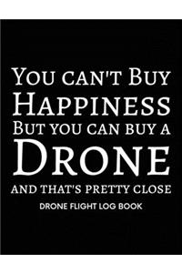 You can't Buy Happiness But you can buy a Drone, Drone Flight Log Book