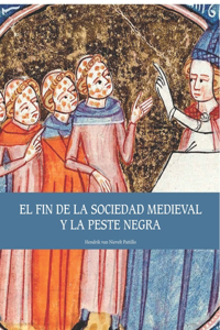 El fin de la sociedad medieval y la Peste Negra