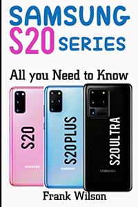 Samsung S20 Series: All You Need to Know