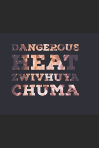 Dangerous Heat