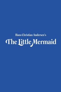 Hans Christian Andersen's The Little Mermaid