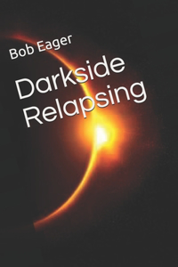 Darkside Relapsing