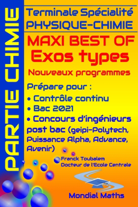 Terminale Spécialité PHYSIQUE-CHIMIE MAXI BEST OF EXOS TYPES (Nouveaux programmes) - PARTIE CHIMIE