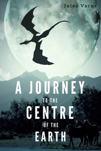 A Journey to the Centre of the Earth by Jules Verne