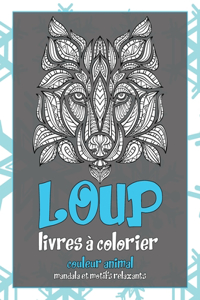 Livres à colorier - Mandala et motifs relaxants - Couleur Animal - Loup