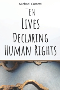 Ten Lives Declaring Human Rights