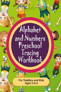 Alphabet and Numbers Preschool Tracing Workbook for Toddlers and Kids Ages 3-5