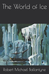 The World of Ice