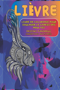 Livre de coloriage pour soulager le stress des adultes - Conceptions anti-stress - Dessins d'animaux - Lièvre