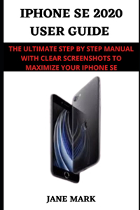 Iphone SE 2020 USER GUIDE