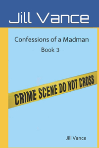 Confessions of a Madman
