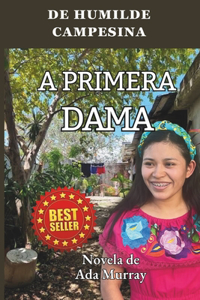 De humilde Campesina a Primera Dama