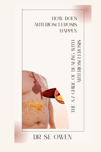 How Does Arteriosclerosis Happen