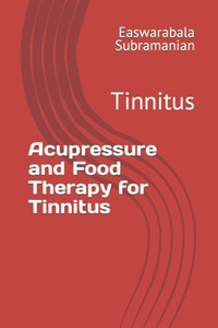 Acupressure and Food Therapy for Tinnitus