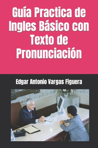 Guía Practica de Ingles Básico con de Pronunciación.