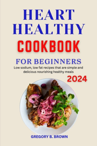 Heart Healthy Cookbook for Beginners 2024