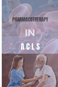 Pharmacotherapy in ACLS