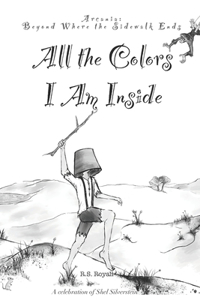 All the Colors I Am Inside