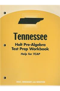 Tennessee Holt Pre-Algebra Test Prep Workbook Help for TCAP