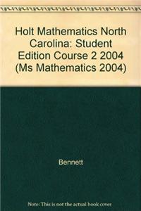 Holt Mathematics North Carolina: Student Edition Course 2 2004