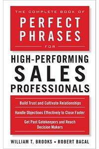 The Complete Book of Perfect Phrases for High-Performing Sales Professionals