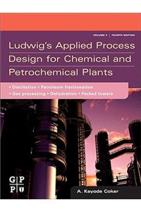 Ludwig's Applied Process Design for Chemical and Petrochemical Plants