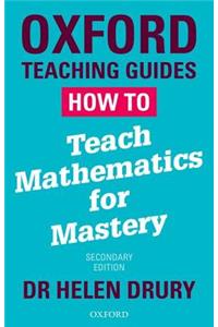 How To Teach Mathematics for Mastery