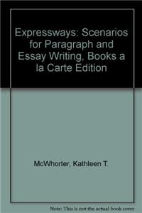 Expressways: Scenarios for Paragraph and Essay Writing, Books a la Carte Edition
