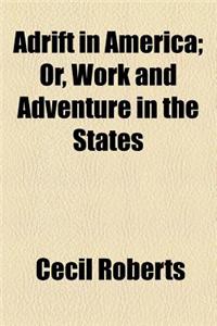 Adrift in America; Or, Work and Adventure in the States