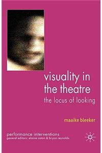 Visuality in the Theatre