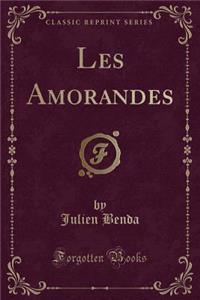 Les Amorandes (Classic Reprint)