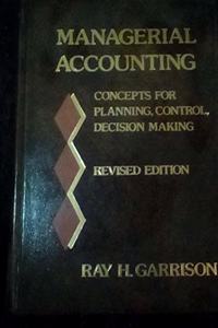 Managerial Accounting: Concepts For Planning, Control, Decision Making