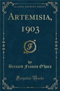 Artemisia, 1903 (Classic Reprint)