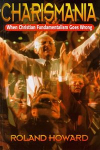 Charismania: When Christian Fundamentalism Goes Wrong Paperback â€“ 13 December 2016