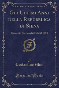 Gli Ultimi Anni Della Repubblica Di Siena