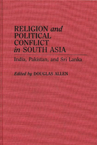 Religion and Political Conflict in South Asia
