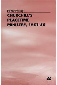 Churchill’s Peacetime Ministry, 1951–55