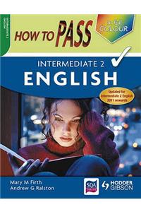 How to Pass Intermediate 2 English Colour Edition